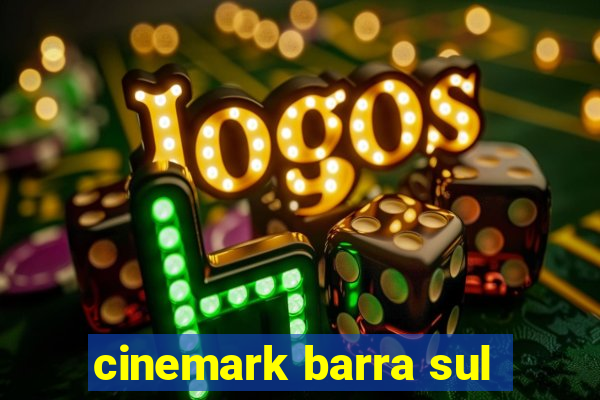 cinemark barra sul